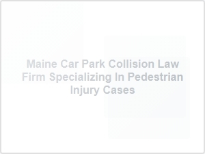 Maine Pedestrian Injury Accident Lawyers