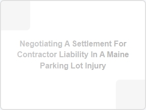 Maine Parking Lot Injury Liability Settlements